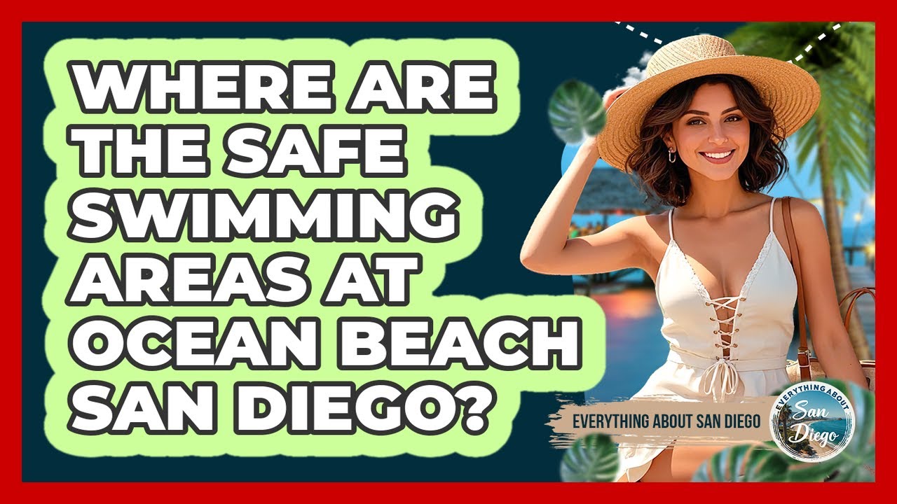 Where Are The Safe Swimming Areas At Ocean Beach San Diego? - Everything About San Diego