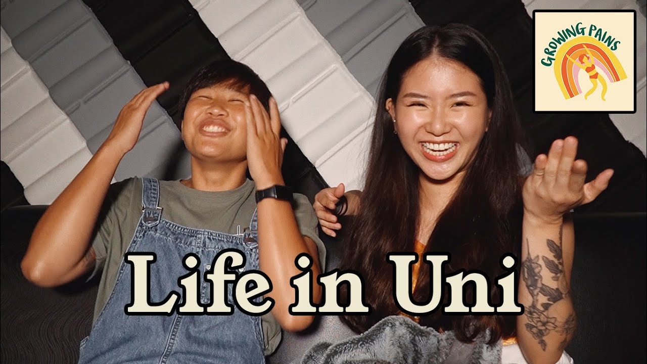 LIFE IN UNIVERSITY | GROWING PAINS