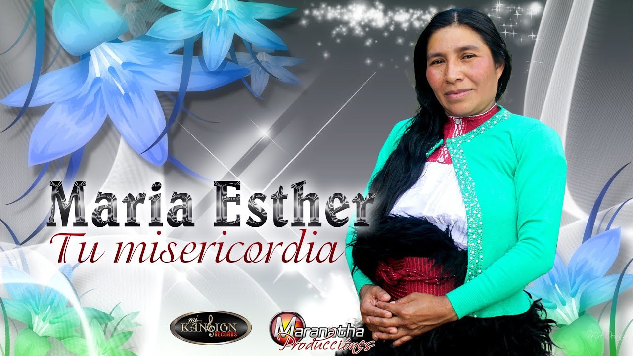 María esther, tu misericordia es mejor que la vida