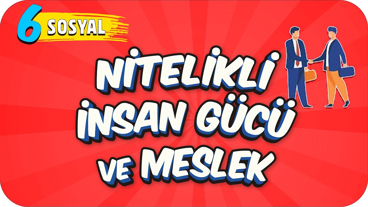 6. Sınıf Sosyal: Nitelikli İnsan Gücü ve Meslek #2022