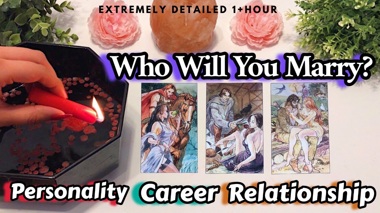 1+HOUR WHO WILL YOU MARRY?💕💍SUPER DETAILED🔥PERSONALITY✨CAREER💰RELATIONSHIP💖+CANDLE🕯