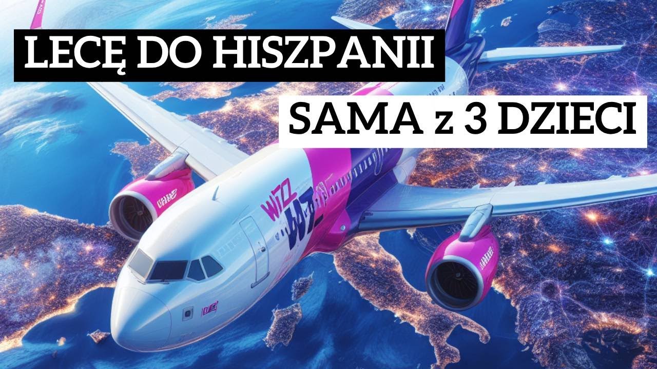 SAMA z 3 dziećmi w Podróży: Czy Zwariowałam? Lecimy do HISZPANII z Gdańska do Barcelony za 90zł
