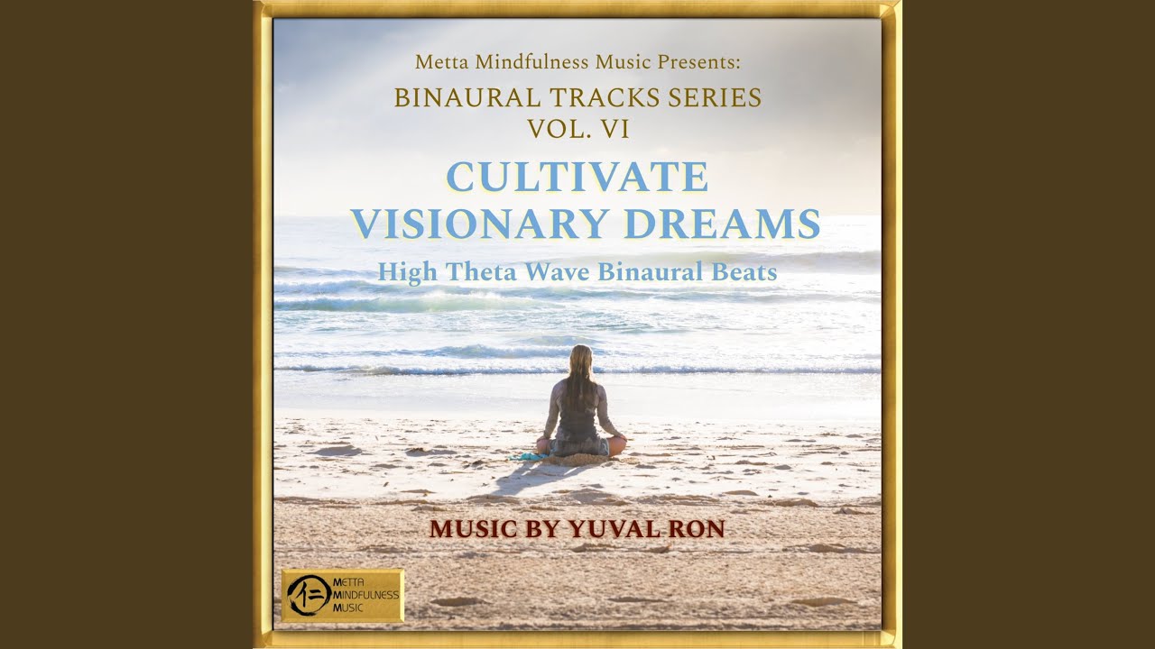 Cultivate Visionary Dreams: High Theta Wave Binaural Beats (feat. Jai Uttal)