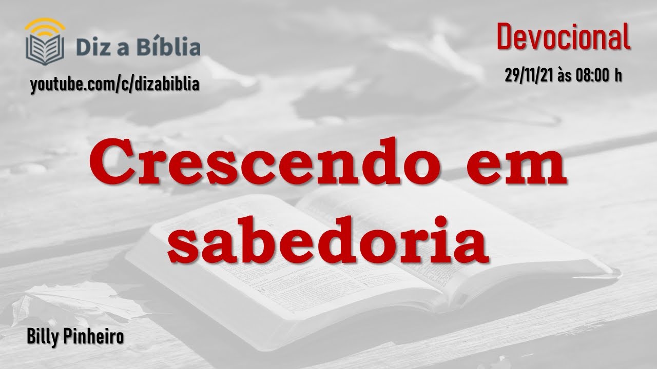 [Devocional] CRESCENDO EM SABEDORIA | Diz a Bíblia