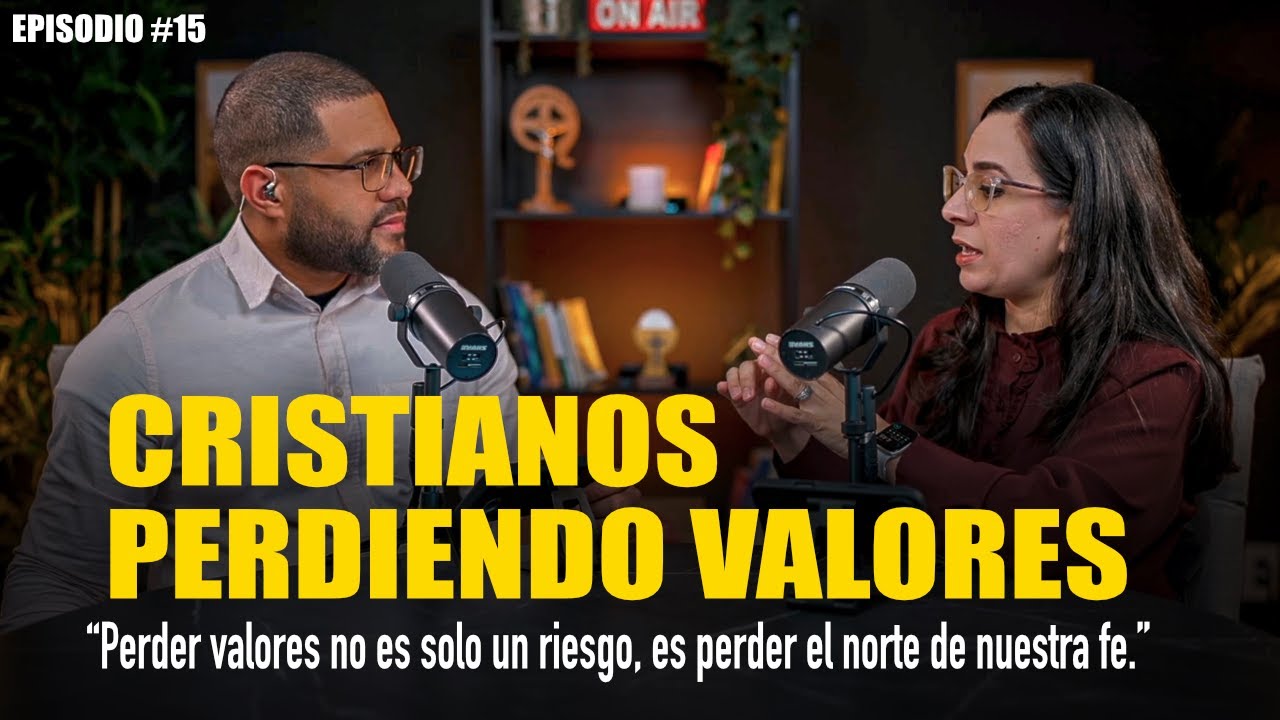 CRISTIANOS PERDIENDO VALORES 15| SABIAMENTE Podcast- Nelly & Carlos