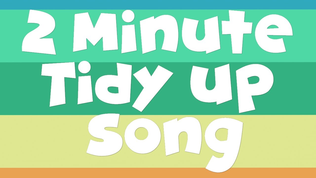 2 Minute Tidy Up Song (Two minute classroom timer)