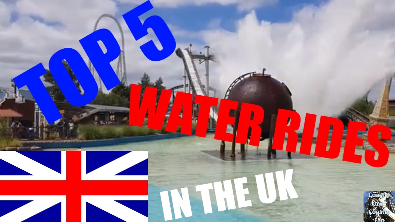 Top 5 Water Rides In The UK 2020