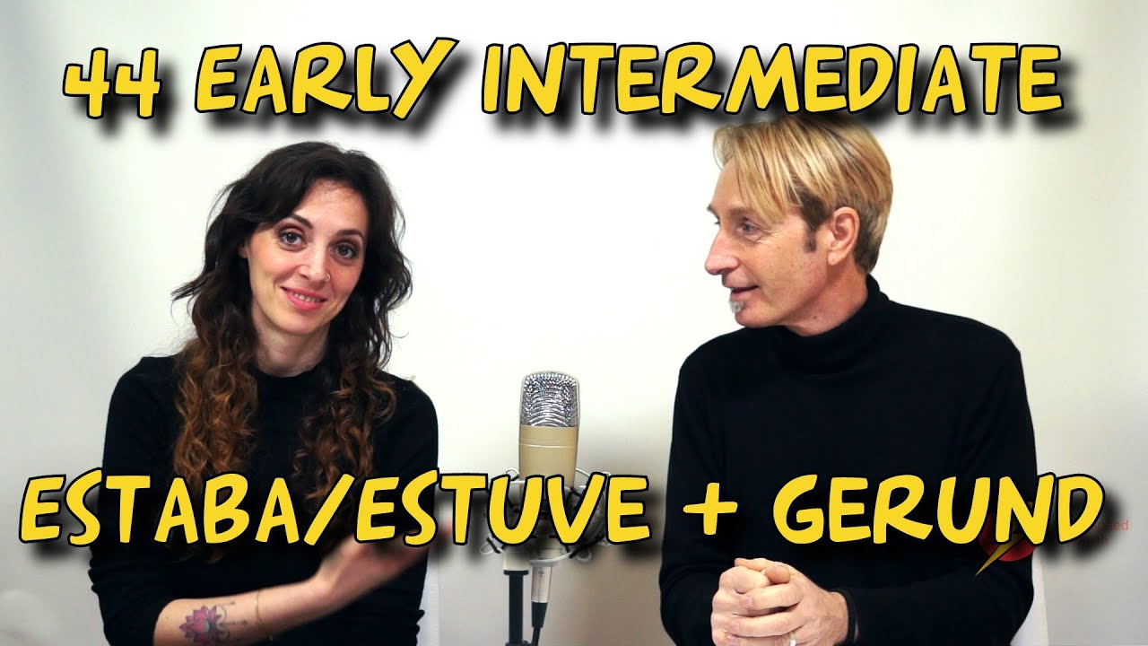 44 Advanced Intermediate Estaba vs Estuve + Gerund  LightSpeed Spanish