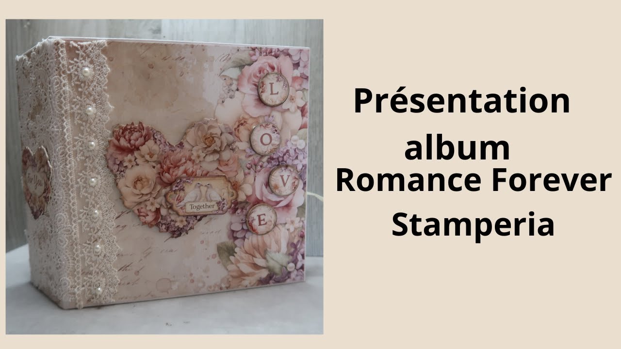 Présentation album Romance Forever Stamperia