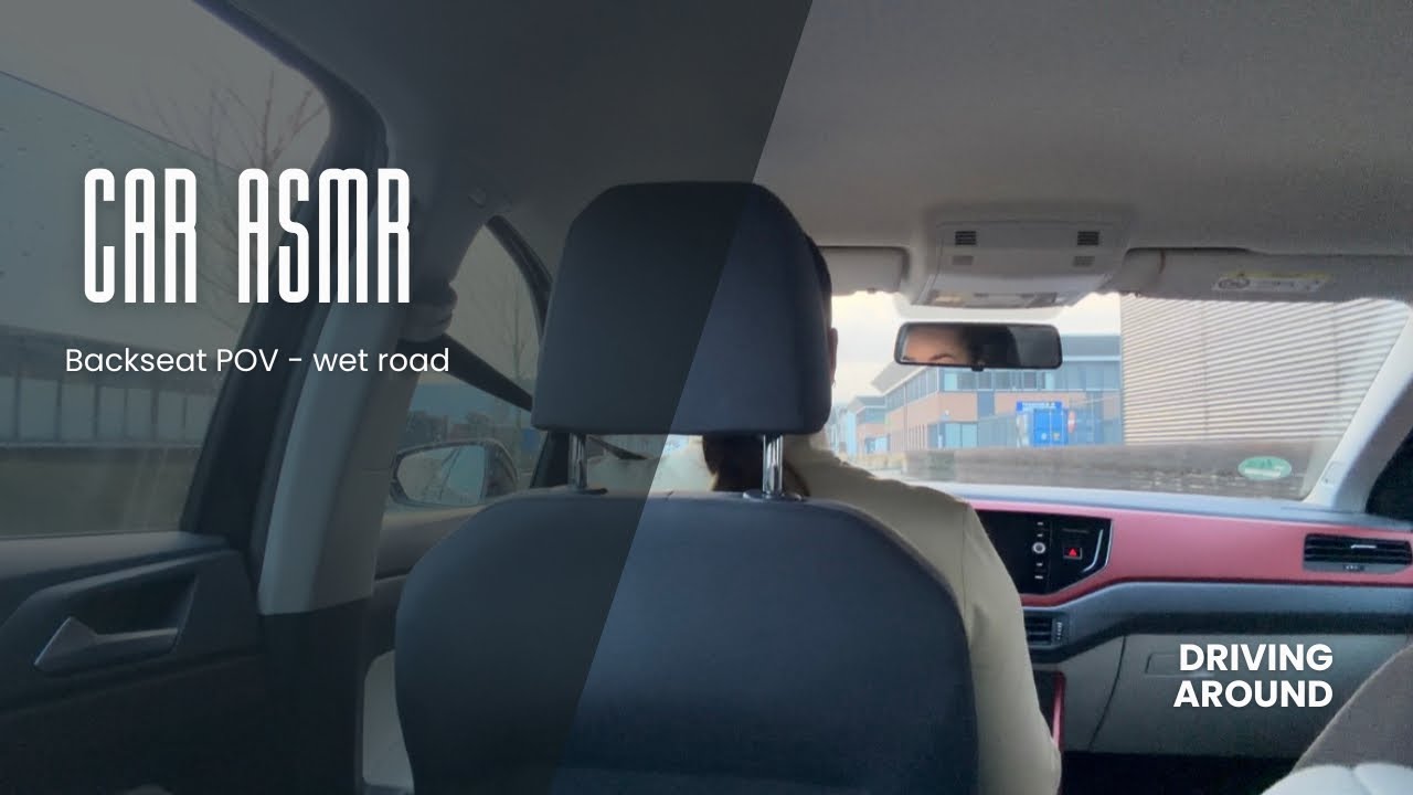 Car ASMR - backseat pov - driving, wet roads 🚙