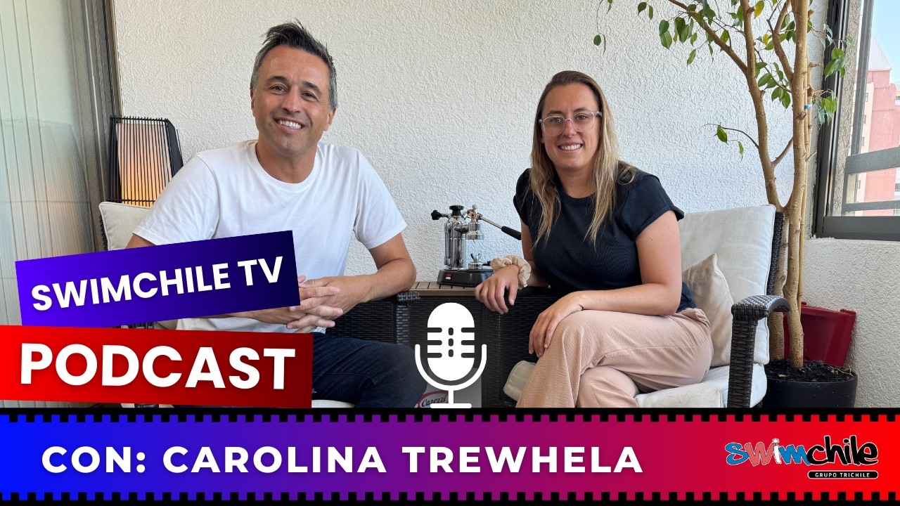 #SwimchileTV PODCAST🎙️con Carolina Trewhela