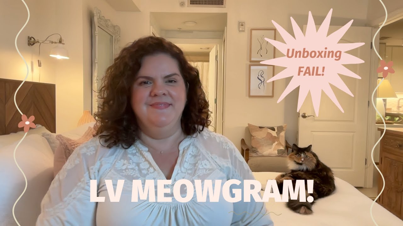 Louis Vuitton Meowgram Unboxing--It's a Fail! 🫤