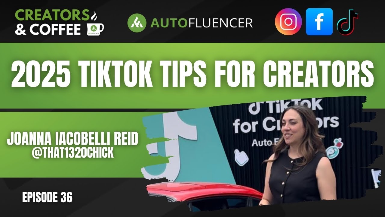 What Every Automotive Content Creator Should Know About TikTok in 2025 | JoAnna Iacobelli Reid