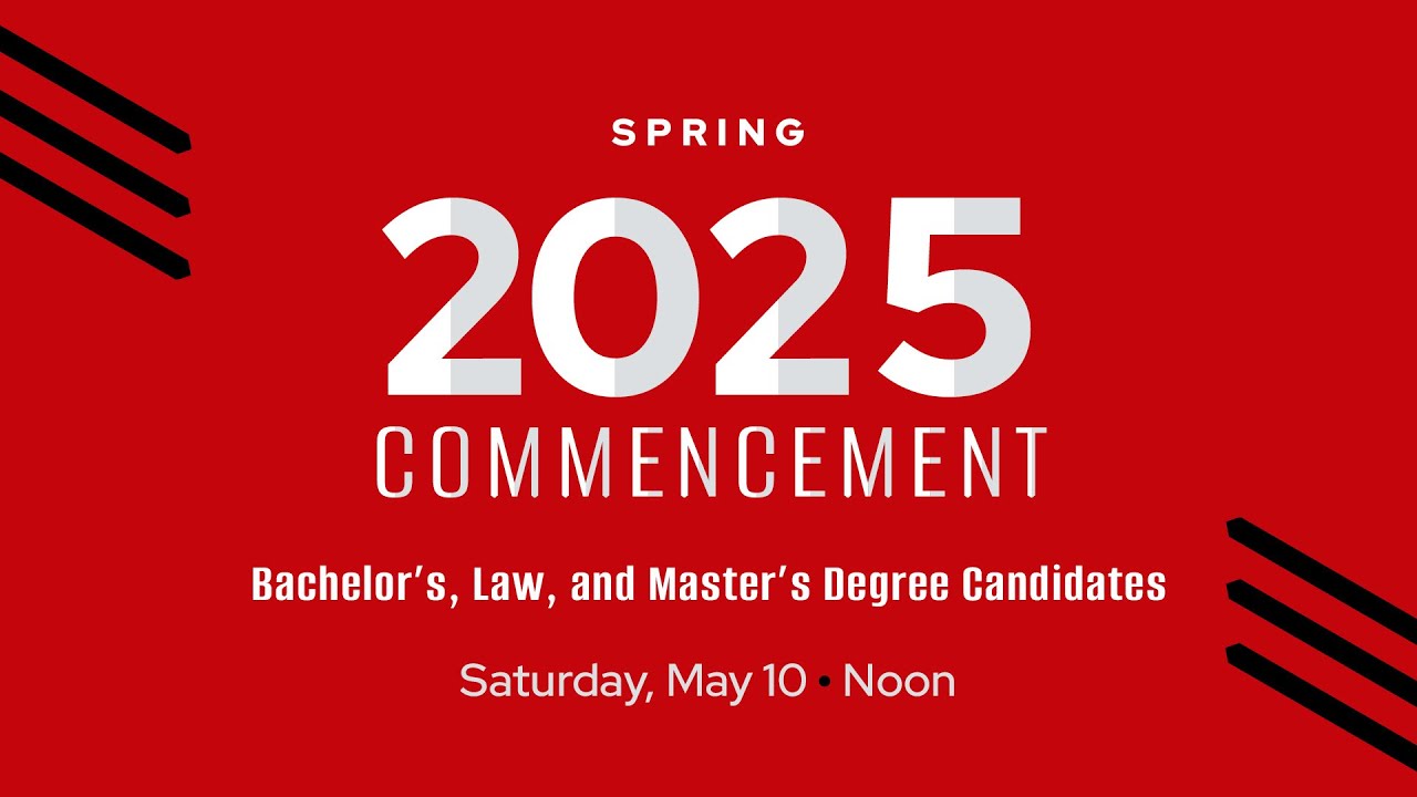 Spring 2025 Commencement: Bachelor’s, Law, and Master’s Degree Candidate Ceremony
