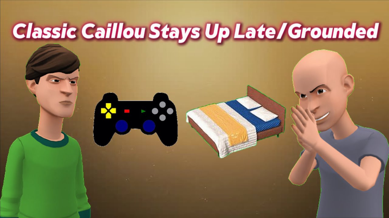 Classic Caillou Stays Up Late/Grounded