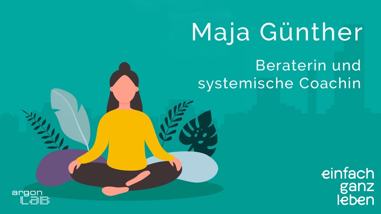 Sei du selbst mit Maja Günther | einfach ganz leben