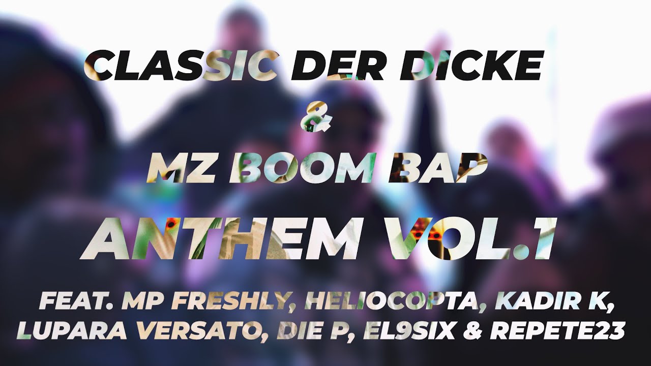 Classic der Dicke & MZ Boom Bap &ndash; Anthem Vol.1 feat. Germany`s Finest (Official Video)