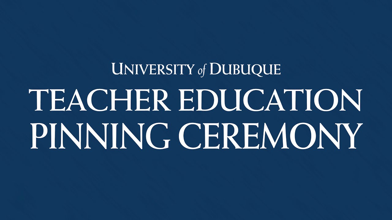 2025 Winter Teacher Education Pinning Ceremony | University of Dubuque
