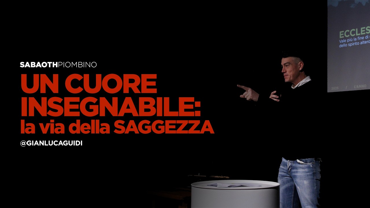 UN CUORE INSEGNABILE: LA VIA DELLA SAGGEZZA - Gianluca Guidi | 15/03/2026 | SABAOTH PIOMBINO