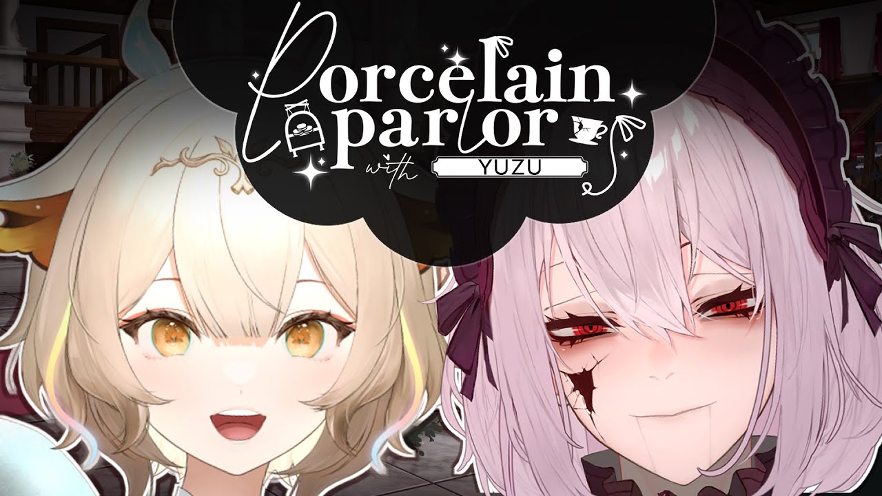 PORCELAIN PARLOR with YUZU | Just Chatting
