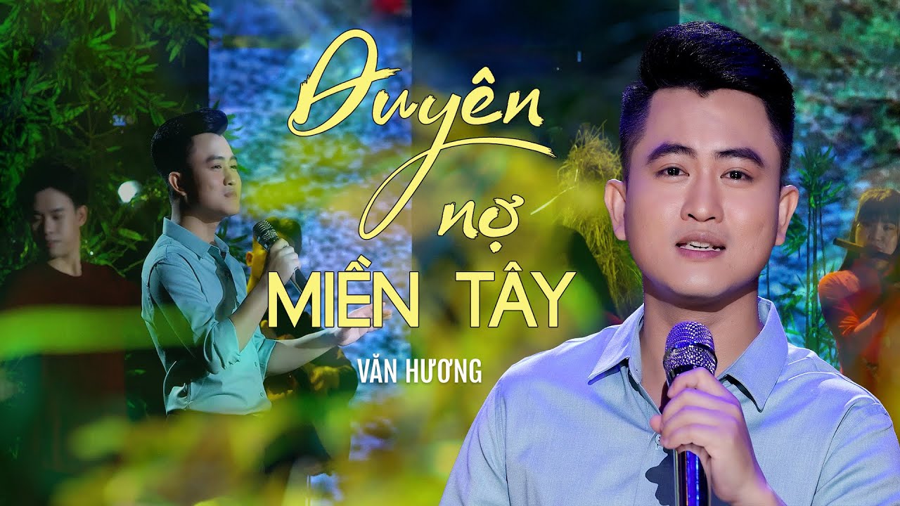 DUYÊN NỢ MIỀN TÂY - VĂN HƯƠNG (St : Sơn Hạ ) | MV OFFICIAL
