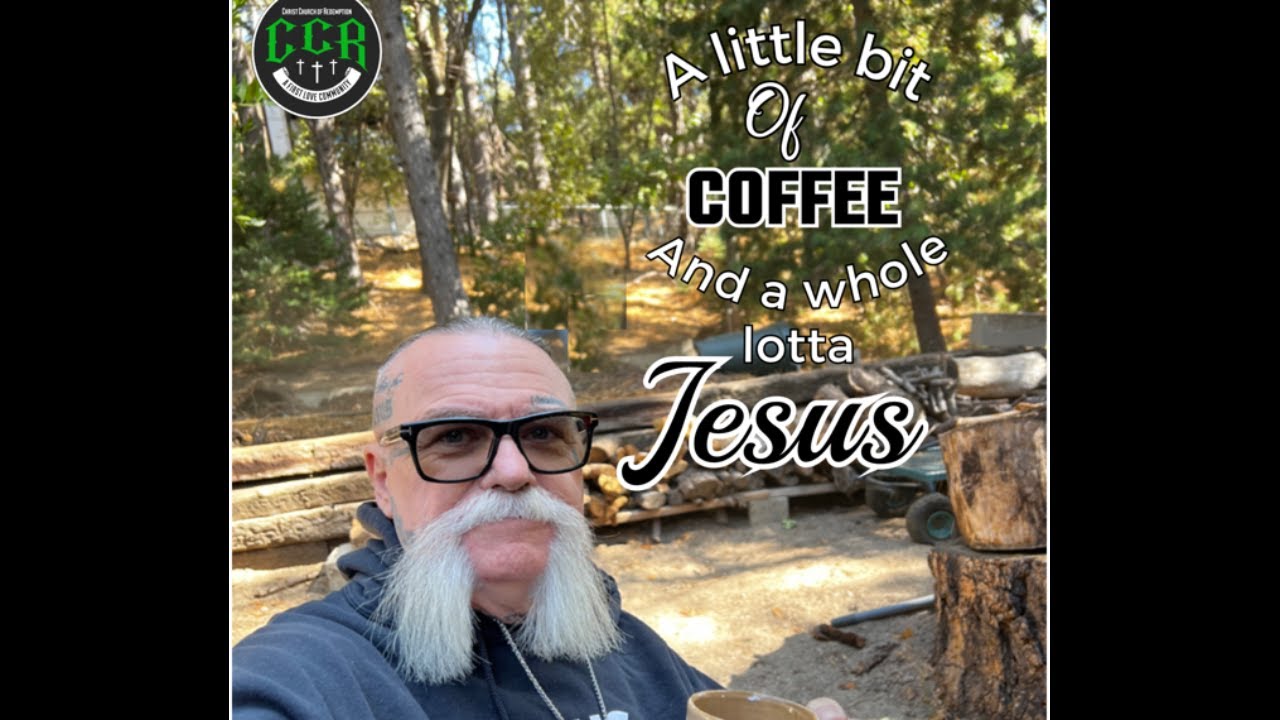 A little bit of Coffee and a whole Lotta Jesus