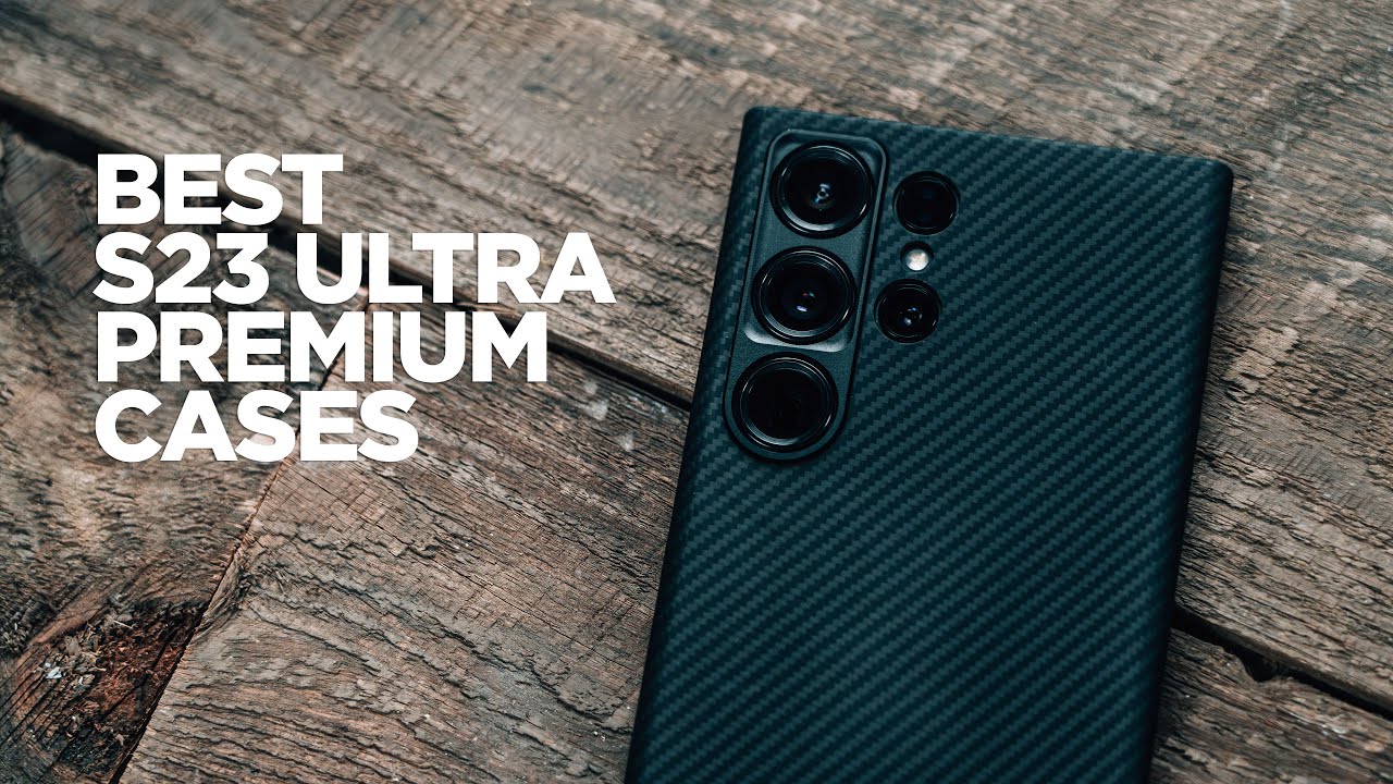 Best Samsung Galaxy S23 Ultra Premium Cases