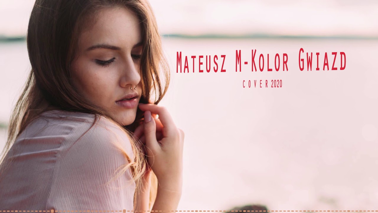 Mateusz M - Kolor Gwiazd |COVER 2020|