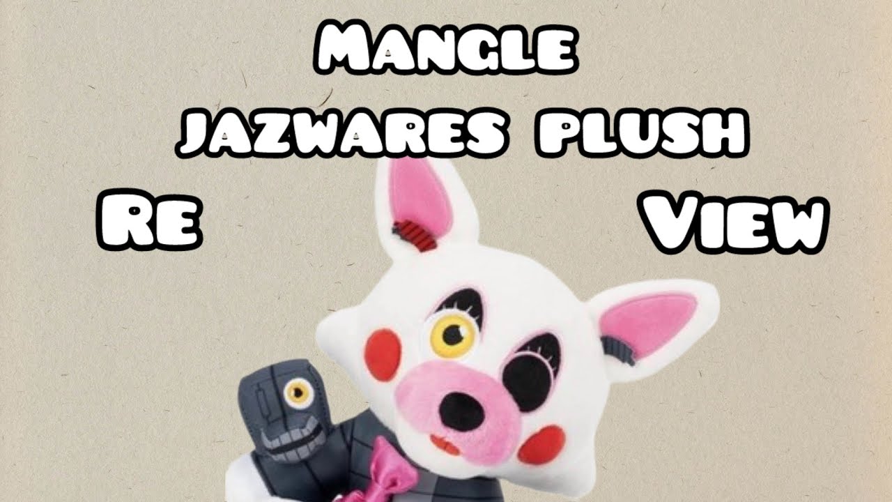 Fnaf mangle jazwares plush review