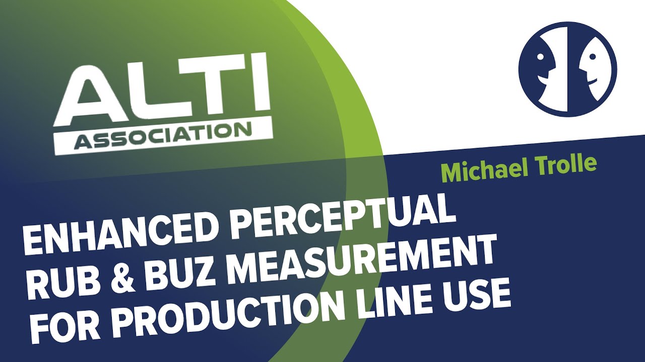 HIGH END 2023 x ALTI - Enhanced Perceptual Rub & Buz Measurement for Produktion Line Use