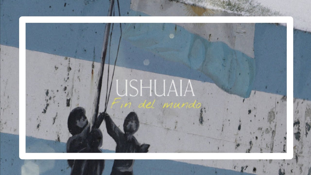 USHUAIA Argentina | Cinematic Travel Film