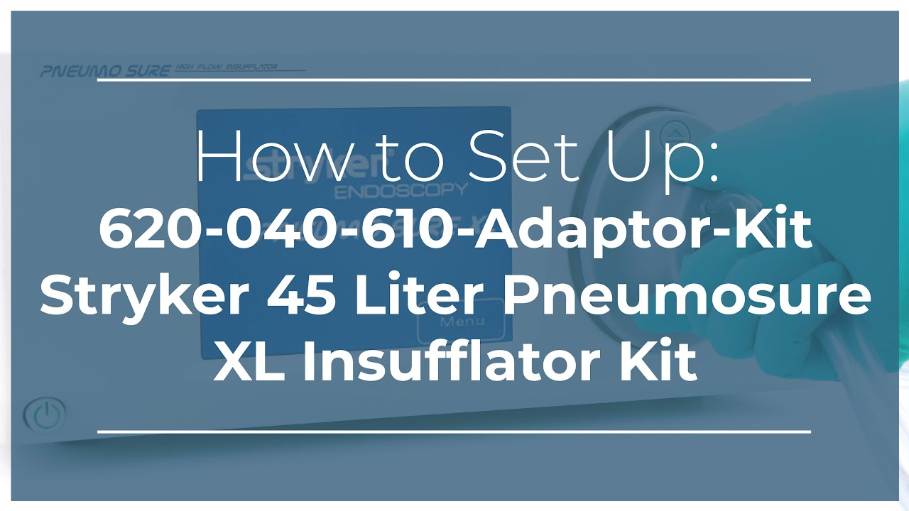 How to Set Up: 620-040-610-Adaptor-Kit Stryker 45 Liter Pneumosure XL Insufflator Kit