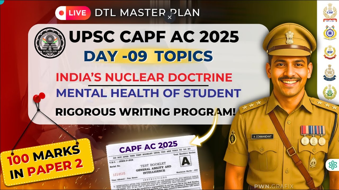 CAPF P2 DAY-09 RWP || INDIA'S NUCLEAR DOCTRINE & MENTAL HEALTH OF STUDENTS  || DESIRE TO LEARN