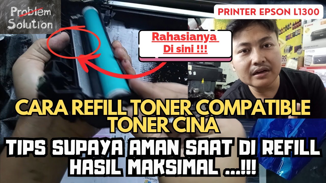CARA REFIL TINTA TONER DAN MEMAHAMI PART TONER