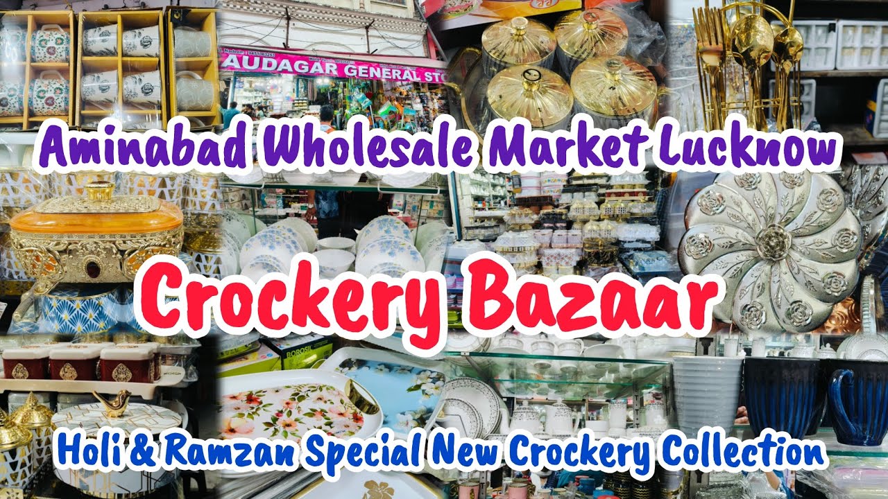 Aminabad crockery market lucknow l अमीनाबाद crockery collection l wholesale market lucknow #lucknow 