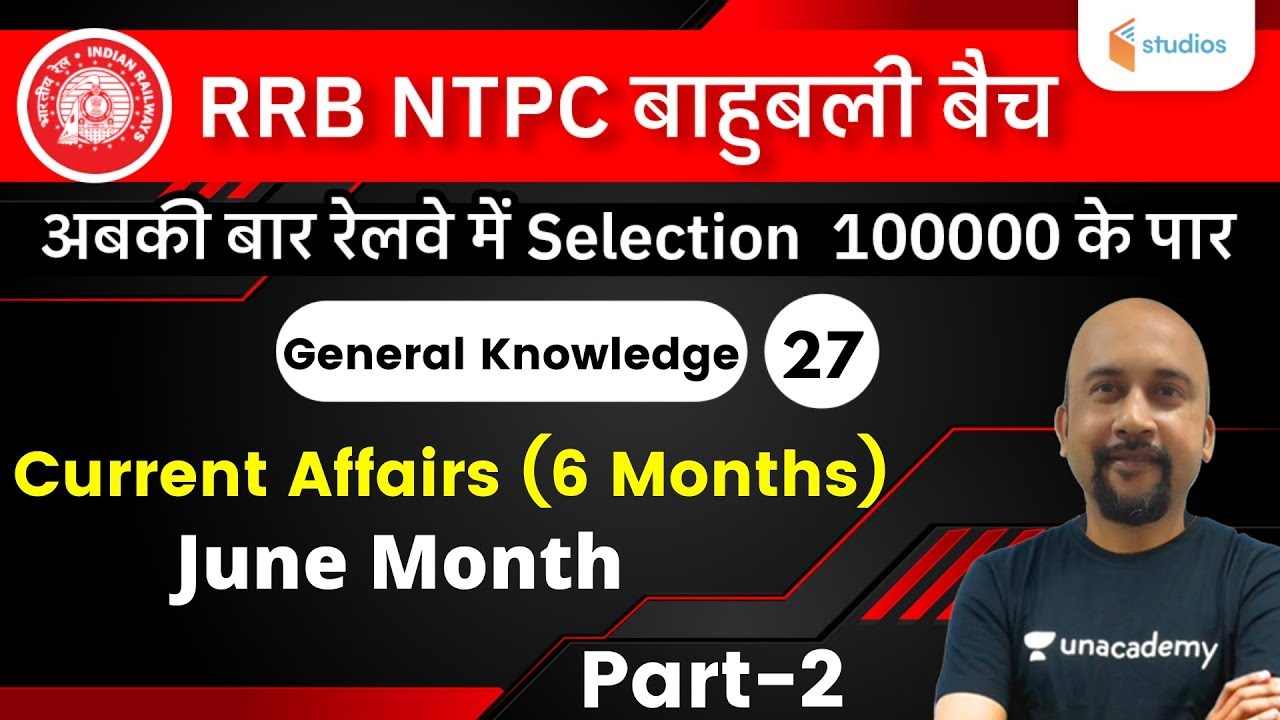 4:30 PM - RRB NTPC | GK by Bhaskar Mishra | Current Affairs - 6 Months (June Month-Part-2)