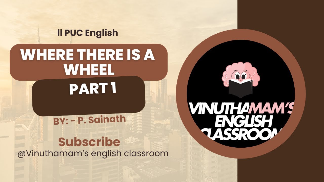 2nd PUC English – Where There Is a Wheel | P Sainath | Kannada Explanation | Vinutha Ma’am