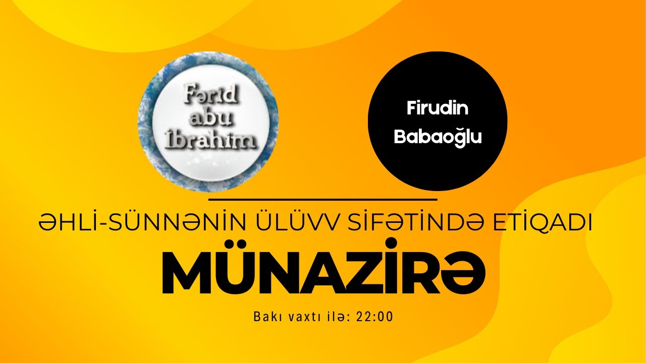 Münazirə | Əhli-sünnənin ülüvv sifətində etiqadı | 22:00