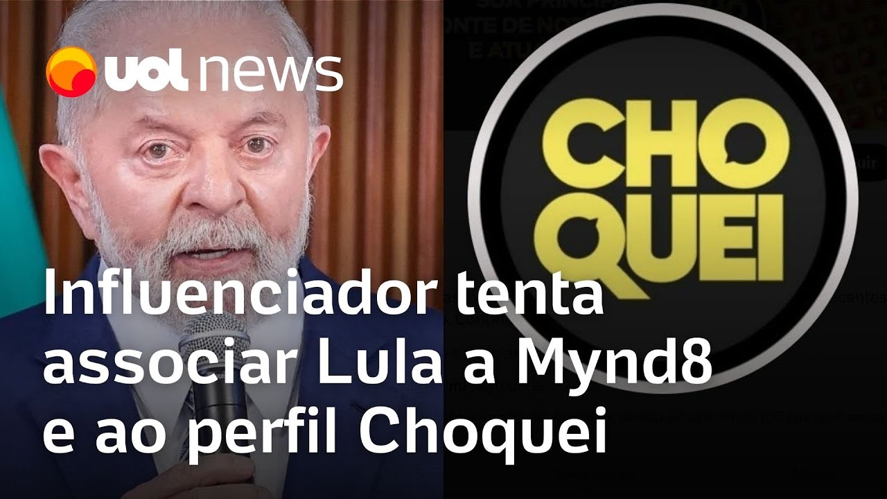 Influenciador tenta ligar Lula à agência Mynd8 e ao perfil Choquei