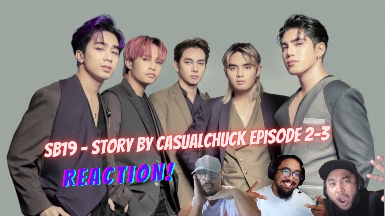 SB19 Story by CashualChuck Episode 2 and 3 - Reaction!