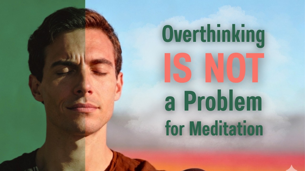 Transforms Overthinking Mind to Your Meditation Strength.