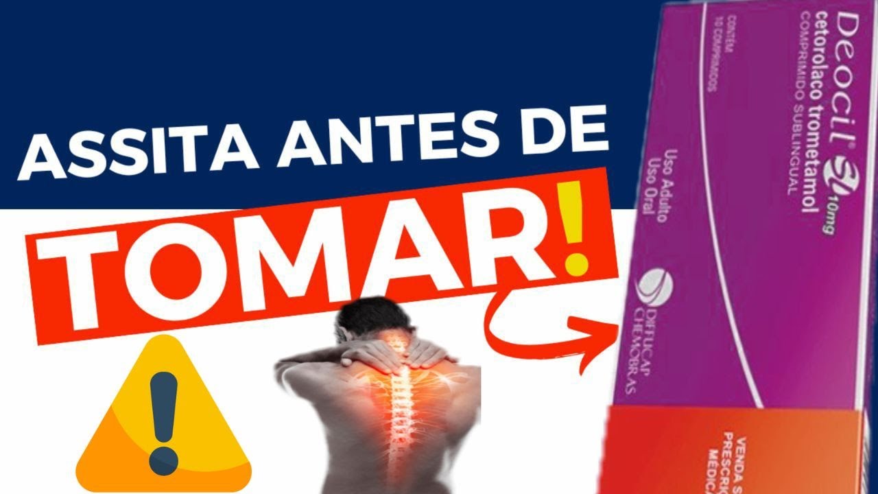 DEOCIL - PARA QUE SERVE, COMO USAR, EFEITOS COLATERAIS - TROMETAMOL CETOROLACO - TORAGESIC