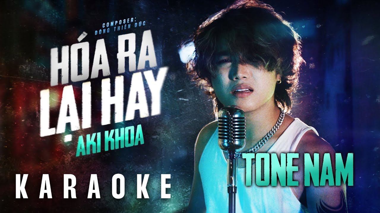 [ KARAOKE ] H&oacute;a Ra Lại Hay - Aki Khoa x Đ&ocirc;ng Thi&ecirc;n Đức | TONE NAM