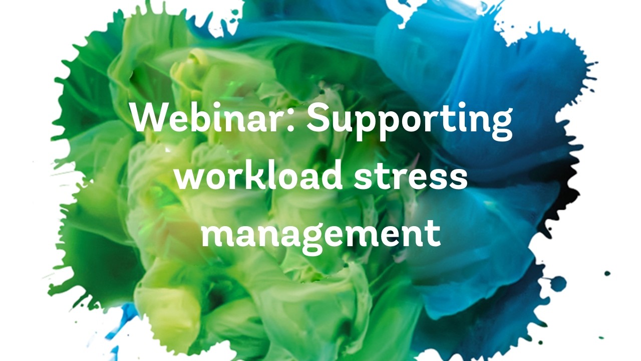 Webinar Supporting workload stress management
