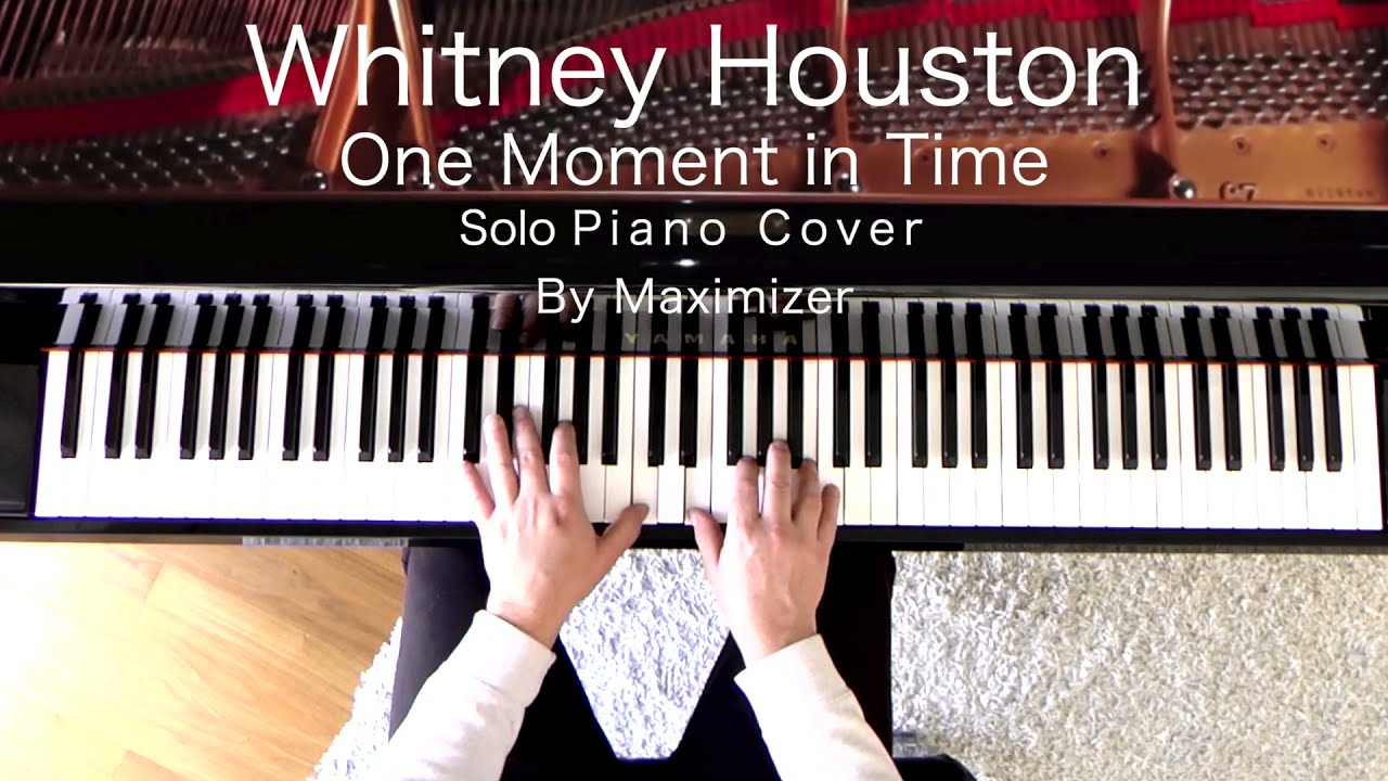 Whitney  Houston - One Moment in Time - (Solo Piano Cover) - Maximizer