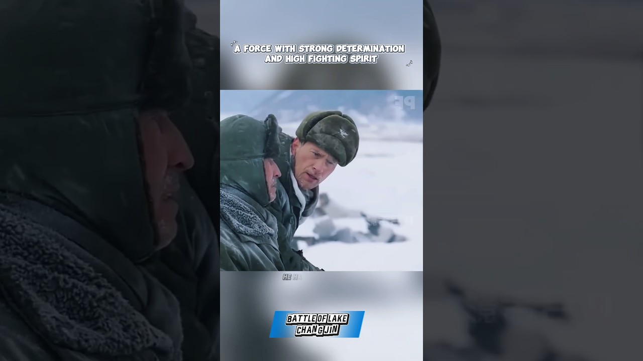 A force with strong determination and high fighting spirit - Battle of Lake Chang Jin