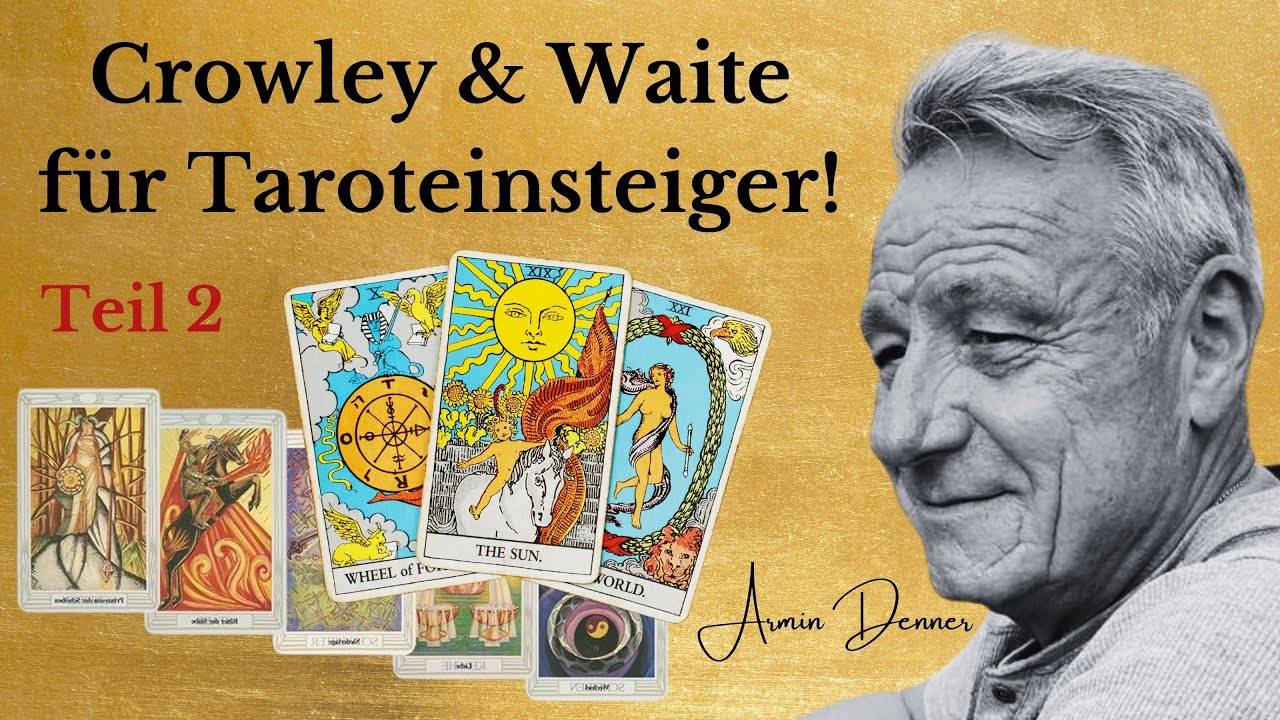 Crowley und Waite für Taroteinsteiger - Teil 2 (revival) | Armin Denner - Tarot - Alchemie - Kabbala