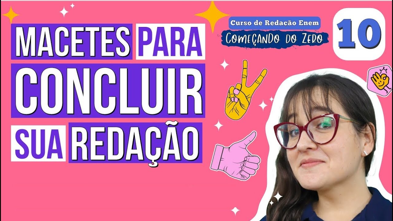 MACETES DA CONCLUSÃO DA REDAÇÃO ENEM: TUDO QUE VOCÊ PRECISA SABER | Começando do Zero