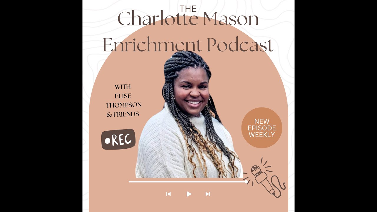 Charlotte Mason Enrichment Podcast