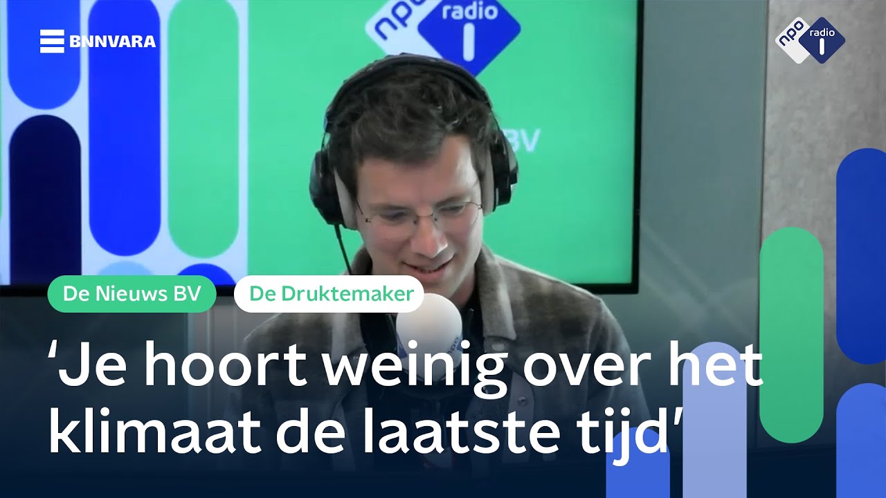 Mag het &oacute;&oacute;k weer eens over het klimaat gaan? | De Druktemaker | NPO Radio 1